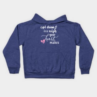 A Dream is a Wish Kids Hoodie